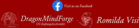 DragonMindForge UG (haftungsbeschränkt) Visit us on Facebook Romilda Visi